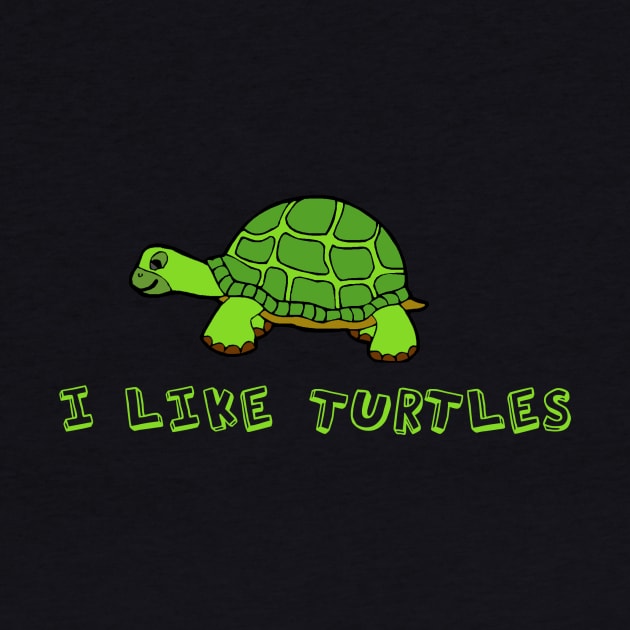 I Like Turtles by epiclovedesigns